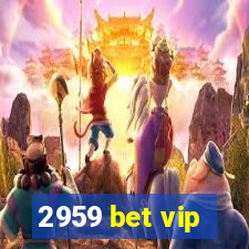 2959 bet vip